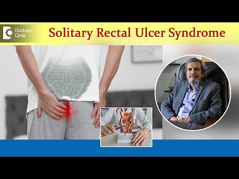 Ulcer on bottom-Solitary Rectal Ulcer Syndrome-Causes & Treatment-Dr.Rajasekhar M R| Doctors' Circle