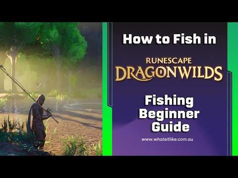How to Fish in RuneScape Dragonwilds Beginner Fishing Guide