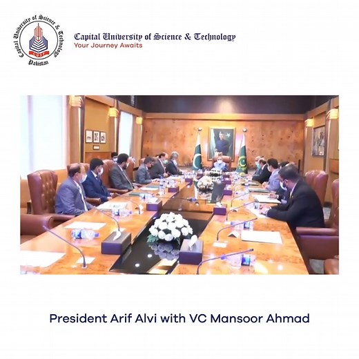 The Vice Chancellor Prof. Dr. Muhammad Mansoor Ahmed briefed President Dr Arif Alvi about Capital University of Science and Technology. The President stressed on increasing student enrolment in universities across the country and was appreciative of the fact that the university awarded more than Rs. 140 million scholarships in the academic year 2020-21. | Capital University of Science & Technology