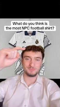 WHAT DO YOU THINK IS THE MOST NPC FOOTBALL SHIRT?🤔😅