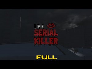 I am a Serial Killer walkthrough Full (No Commentary)