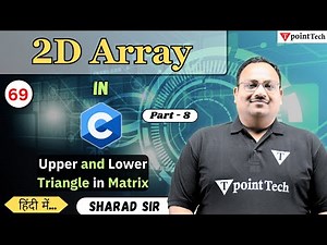Upper and Lower Triangle in Matrix Part-8 | 2D Array in C Programming | Tpoint Tech