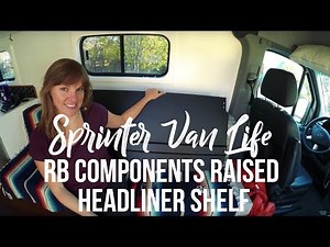 Installing RB Components Raised Headliner Shelf in a Sprinter Van