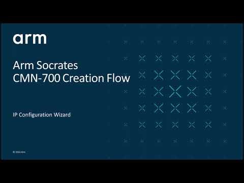 Arm Socrates: 37) CMN-700 Creation Flow - Configuration Wizard