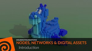 Houdini Foundations | Nodes, Networks & Digital Assets | Introduction