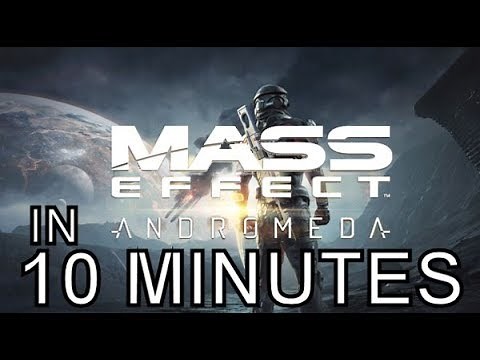 Mass Effect Andromeda in 10 Minutes