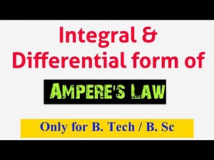 Ampere's Law | Integral and Differential forms | Applications| Comparison with Maxwell's Equation