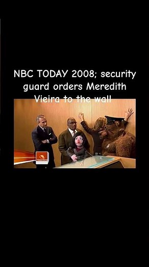 NBC TODAY 2008; security guard bear orders Meredith Vieira to the wall