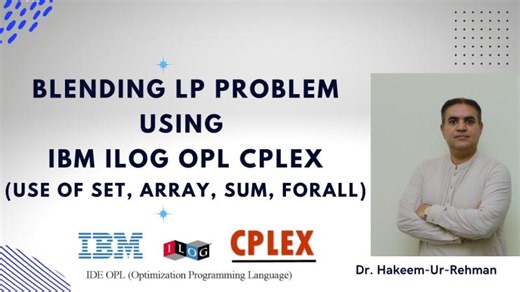 Linear Programming Blending Models in IBM ILOG CPLEX | OPL Tutorial for Beginners | Dr. Hakeem Ur Rehman