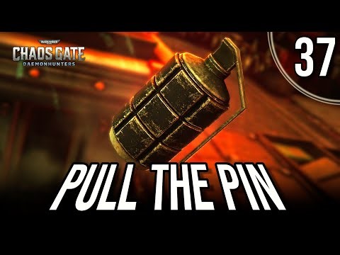 YEET THE HOLY HAND GRENADE | WH 40K Chaos Gate Daemonhunters | Ep. 37
