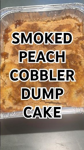 Smoked Peach Cobbler Dump Cake!#peachcobbler #bbq #bbqlife #dinner #recipe