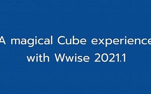 Wwise 2021.1 将配套提供新的魔改版《Cube》 - 视频下载 Video Downloader