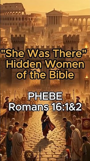 She Carried the Book of Romans to Rome. Her Name Was Phoebe. | Hidden Women of the Bible Ep.01