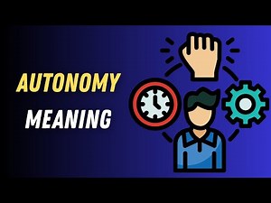 What Does "Autonomy" Mean? | Simple Definition + Example Sentences