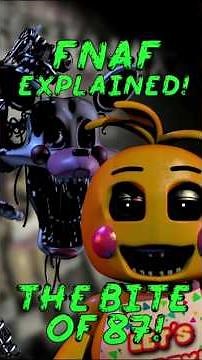 FNAF Explained: The Bite of 87