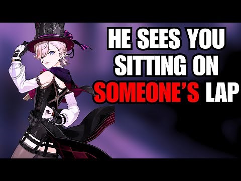 He sees you sitting on someone's lap - Lyney x listener - Genshin asmr