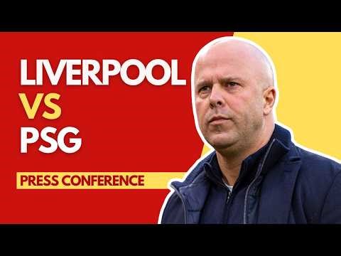 LIVERPOOL vs PSG | Arne Slot Press Conference