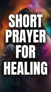Short Powerful Prayer for Healing Now