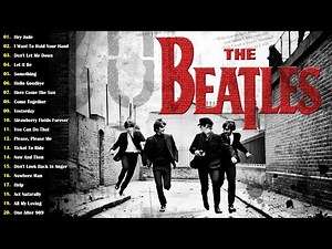 The Beatles - The Beatles Greatest Hits Full Album Original - Most Beautiful Songs Of The Beatles