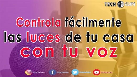 GOOGLE HOME | Controla fácilmente las luces de tu casa con tu voz