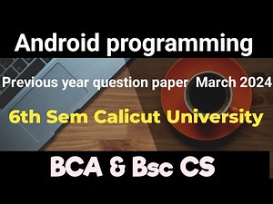Android programming previous year question paper March 2024 Calicut University bca bsc cs