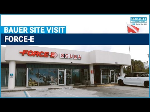 BAUER Site Visit: Force-E SCUBA Centers