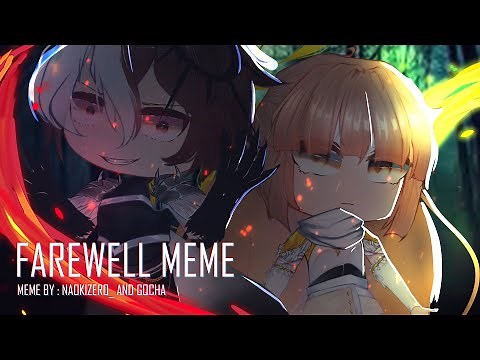 Farewell Meme | Gacha Animation