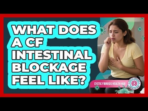 What Does A CF Intestinal Blockage Feel Like?