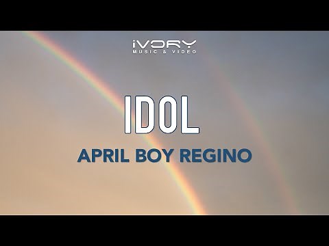 April Boy Regino - Idol (Official Lyric Video)