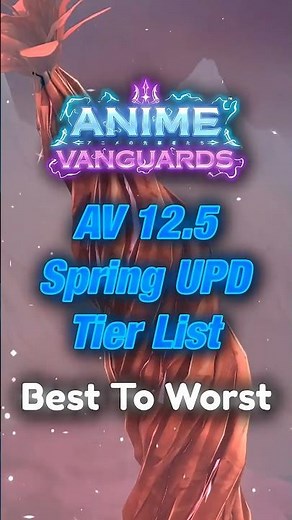 AV 12.5 Spring UPD Tier List!!! [Best To Worst] | Roblox | Anime Vanguards #roblox #animevanguards