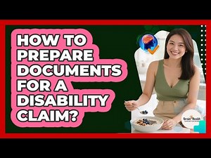How To Prepare Documents For A Disability Claim?