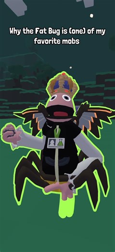 Why the Fat Bug is (one) of my favorite mobs