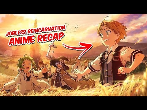 Jobless Reincarnation Season 1 Anime Recap in 10 minutes!