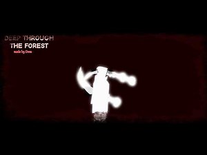 DEEP THROUGH THE FOREST