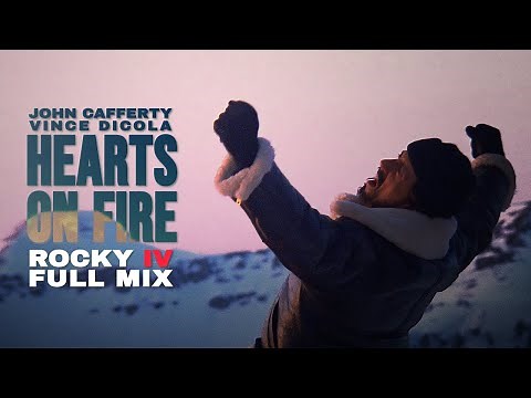 HEARTS ON FIRE (ROCKY IV FULL MIX)