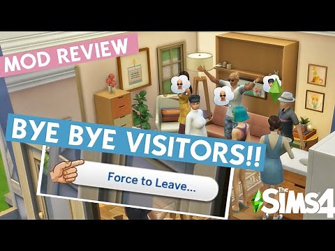 BYE BYE VISITORS! | The Sims 4 Mod | Force to Leave Mod Review | Jan 2020