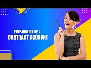 Preparation of a Contract Account (Lesson 105)