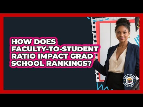 How Does Faculty-to-student Ratio Impact Grad School Rankings? - Grad School Mindset