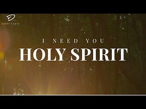 I Need You Holy Spirit: 3 Hour Instrumental Soaking Worship | Prayer Music