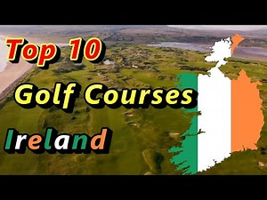 Top 10: Golf Courses in Ireland