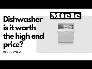 Miele dishwasher 7000 series. Review and use is it worth the high end price?