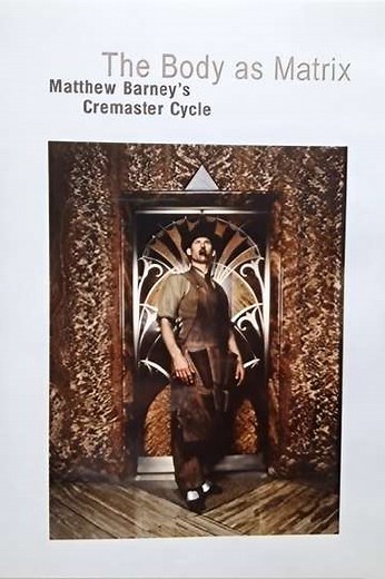 The Body as Matrix: Matthew Barney's Cremaster Cycle - Movie