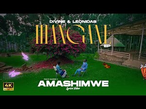 Divine & Leonidas - Amashimwe (Lyrics Video) Ihangane Ep – Track Number 3