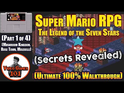Super Mario RPG Walkthrough | Part 1 of 4 (Mushroom Kingdom, Rose Town, Moleville) | 100% Guide