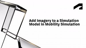 Add imagery to a simulation model in Mobility Simulation | Autodesk