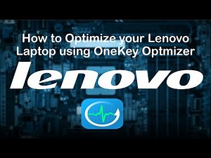 How to Optimize Lenovo Laptops using OneKey Optimizer.