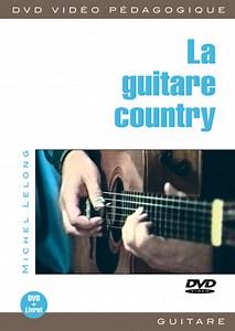 La guitare country (GUITARE, DVD pédagogiques, Autres styles, Michel Lelong).