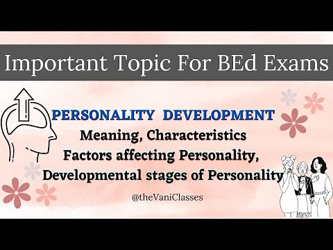 PERSONALITY DEVELOPMENT | Meaning | Factors affecting Personality | Developmental Stages |