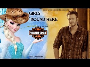 Girls 'Round Here - Blake Shelton vs. Frozen's Let it go