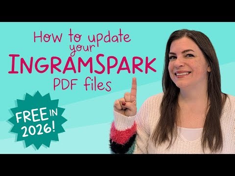 IngramSpark FREE File Revisions for 2026 - How-To and Details!